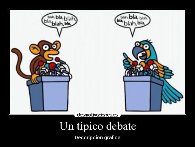 Un típico debate - Descripción gráfica