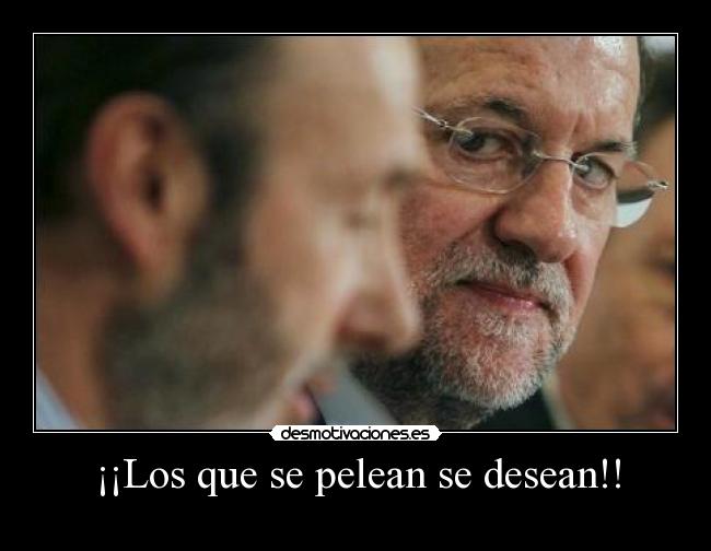 ¡¡Los que se pelean se desean!! -