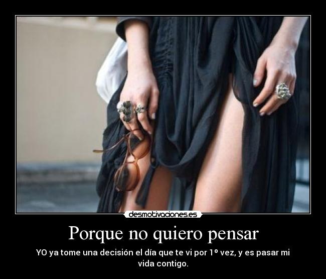 Porque no quiero pensar -
