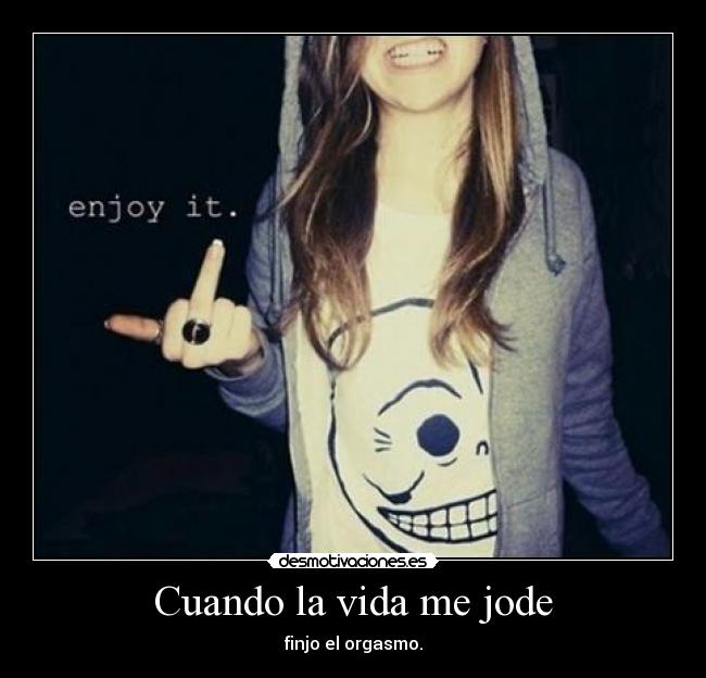 Cuando la vida me jode -