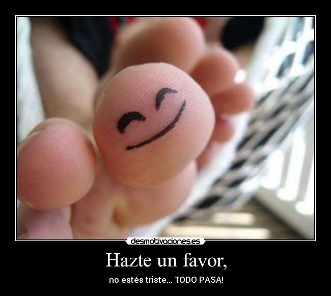Hazte un favor, -