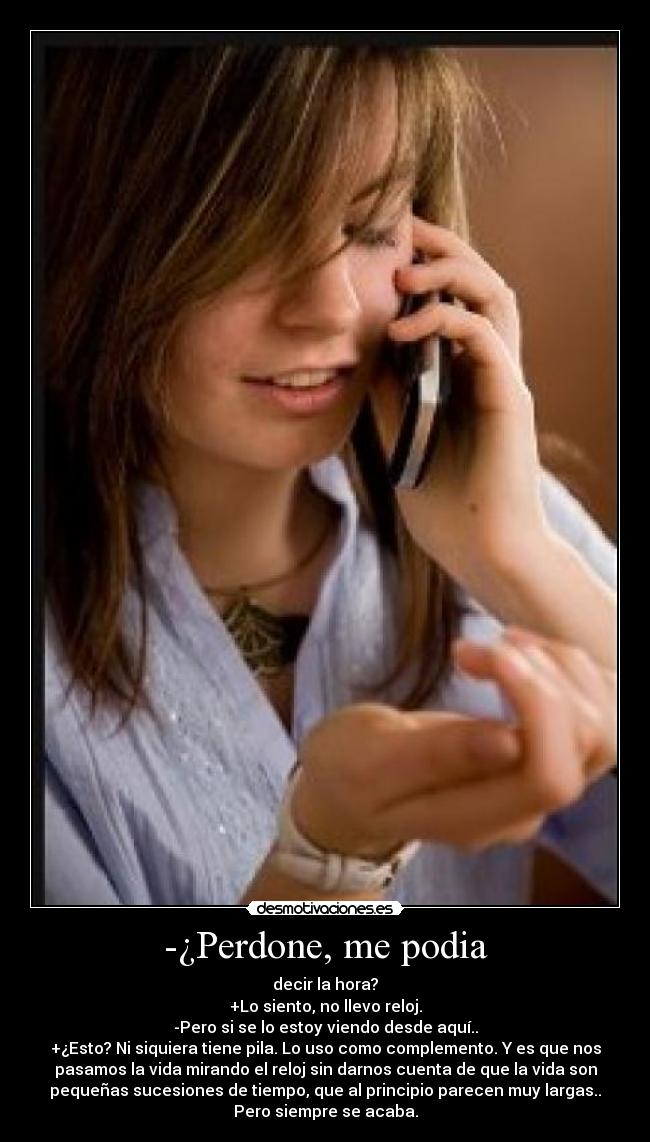 -¿Perdone, me podia -