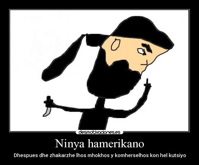 Ninya hamerikano - Dhespues dhe zhakarzhe lhos mhokhos y komherselhos kon hel kutsiyo