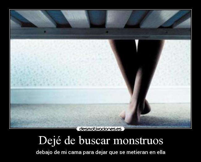 Dejé de buscar monstruos - 