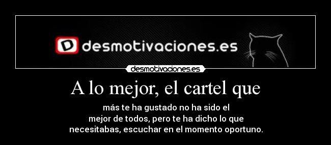 A lo mejor, el cartel que -