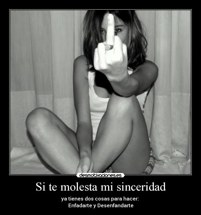 Si te molesta mi sinceridad - 