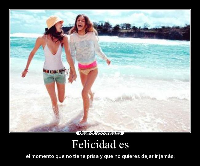 Felicidad es - 