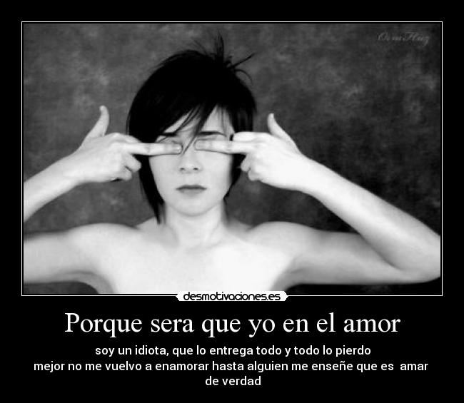 Porque sera que yo en el amor -