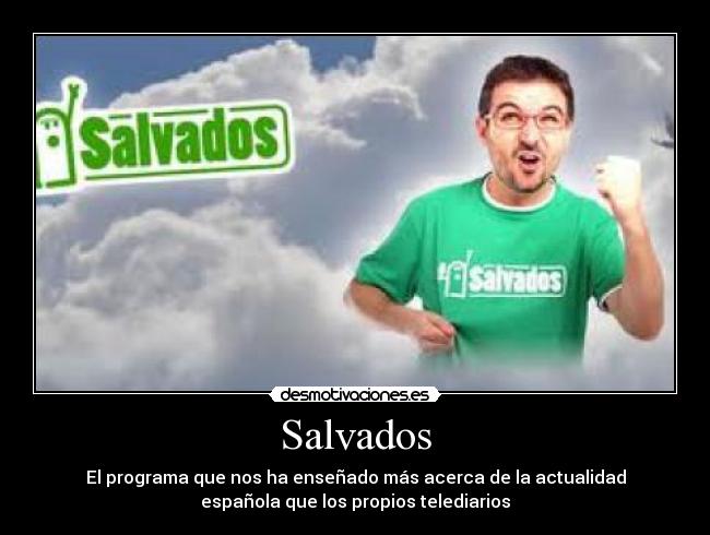Salvados - El programa que nos ha enseñado más acerca de la actualidad
española que los propios telediarios
