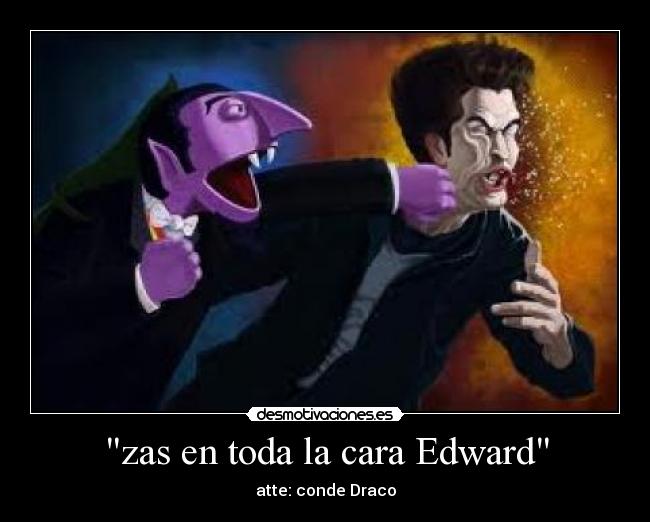 zas en toda la cara Edward -