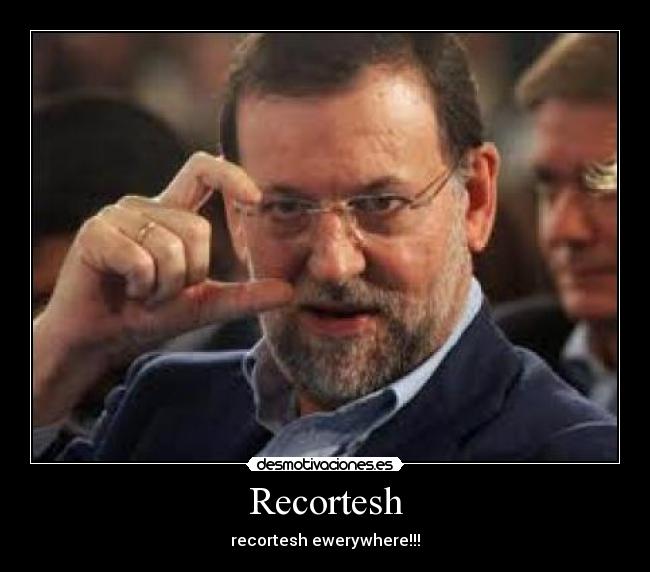 Recortesh - recortesh ewerywhere!!!