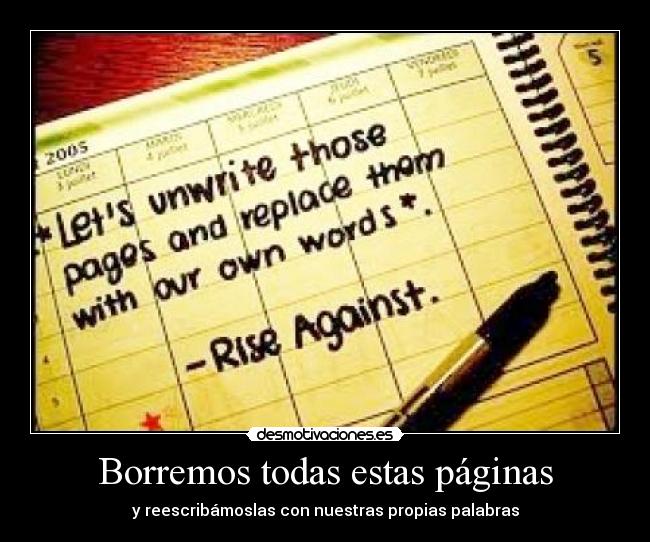 Borremos todas estas páginas - y reescribámoslas con nuestras propias palabras