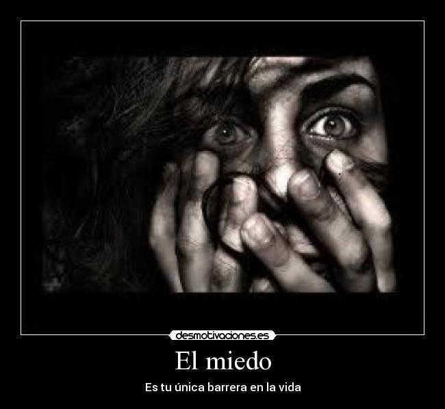 El miedo - Es tu única barrera en la vida