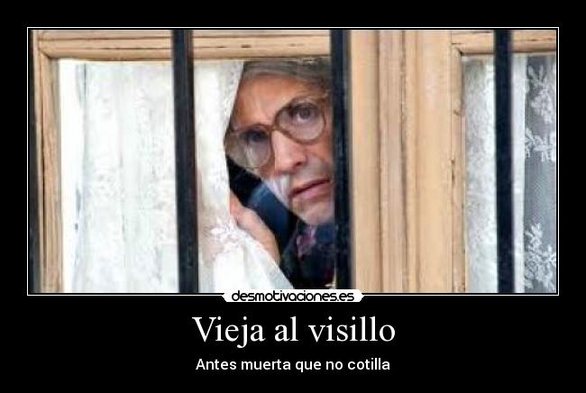 Vieja al visillo - Antes muerta que no cotilla