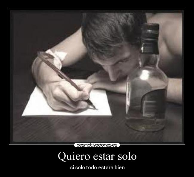 Quiero estar solo - si solo todo estará bien