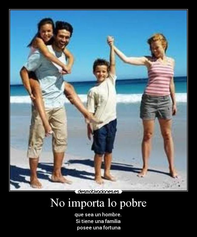 No importa lo pobre -