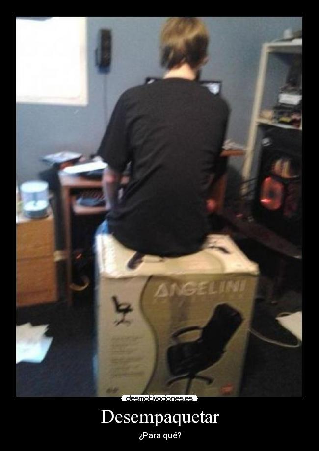 Desempaquetar - ¿Para qué?