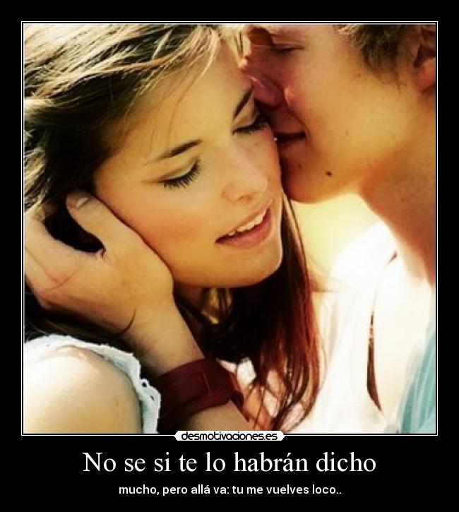 No se si te lo habrán dicho -