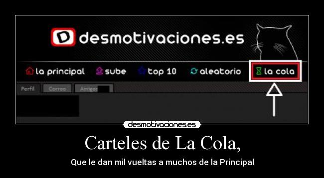 Carteles de La Cola, - Que le dan mil vueltas a muchos de la Principal