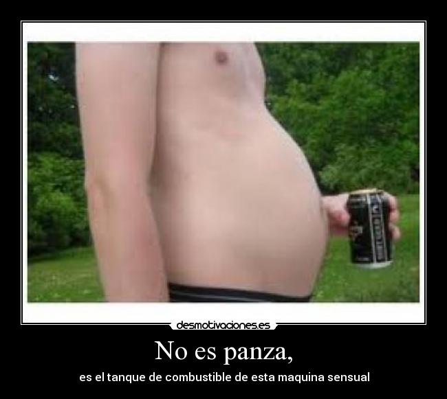 No es panza, - es el tanque de combustible de esta maquina sensual