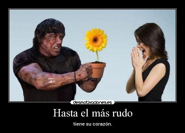 Hasta el más rudo -