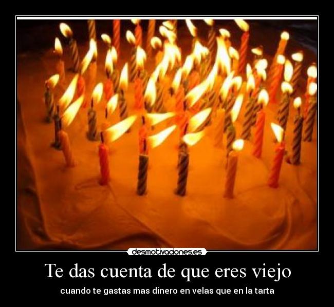 Te das cuenta de que eres viejo -