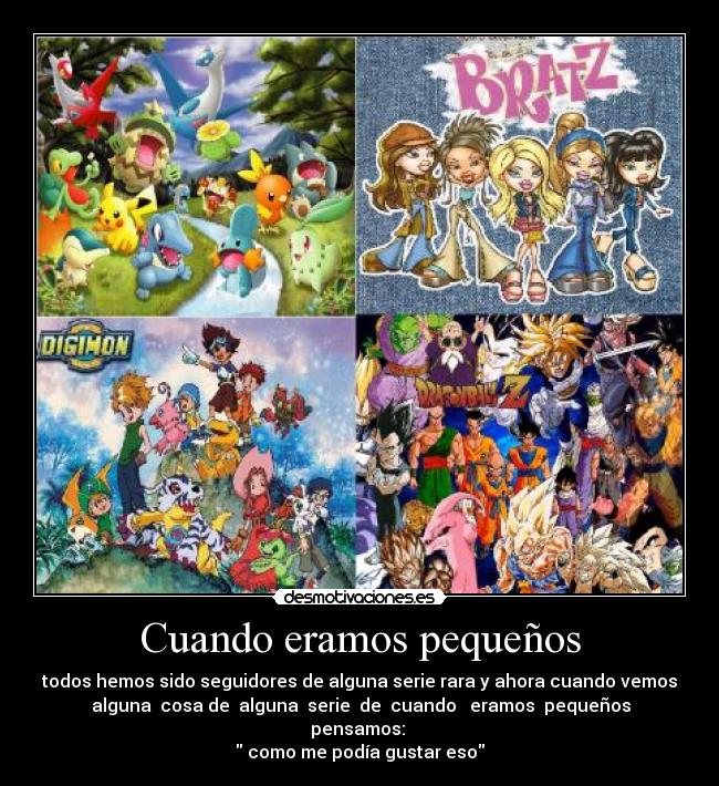 carteles digimon pokemon bratz dragon ball desmotivaciones