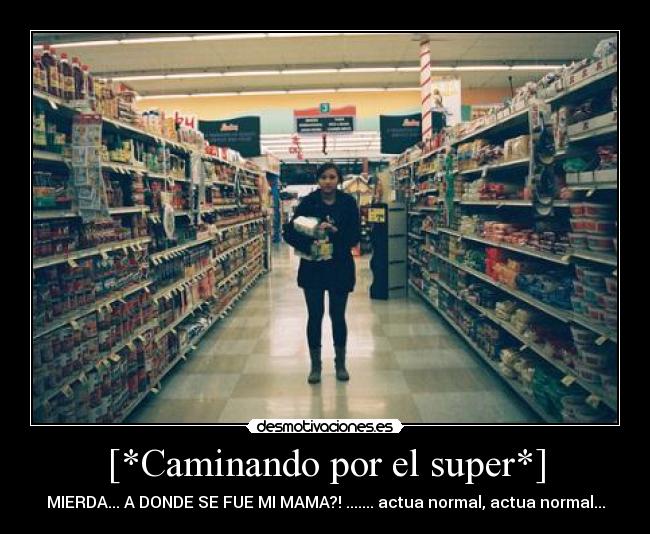 [*Caminando por el super*] - 