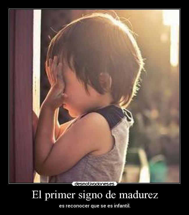 El primer signo de madurez - 