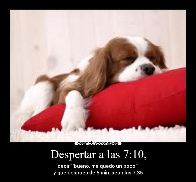 Despertar a las 7:10, - 
