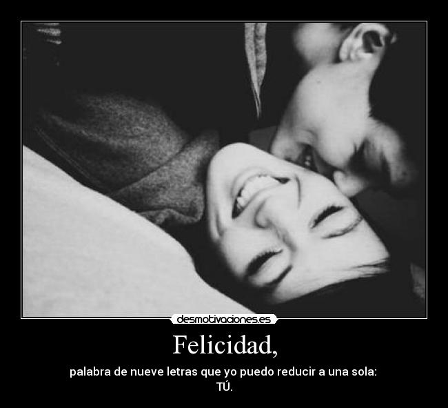 Felicidad, -