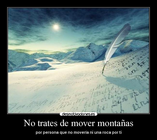 No trates de mover montañas - 