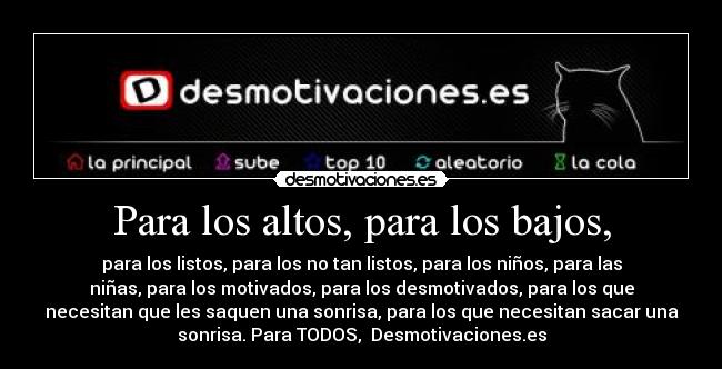 Para los altos, para los bajos, -