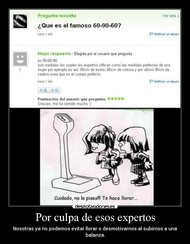 Por culpa de esos expertos - Nosotras ya no podemos evitar llorar o desmotivarnos al subirnos a una balanza.