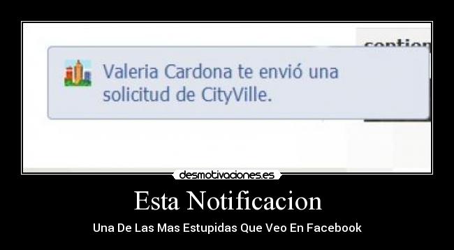 Esta Notificacion - Una De Las Mas Estupidas Que Veo En Facebook
