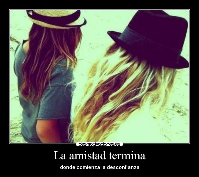 La amistad termina - donde comienza la desconfianza