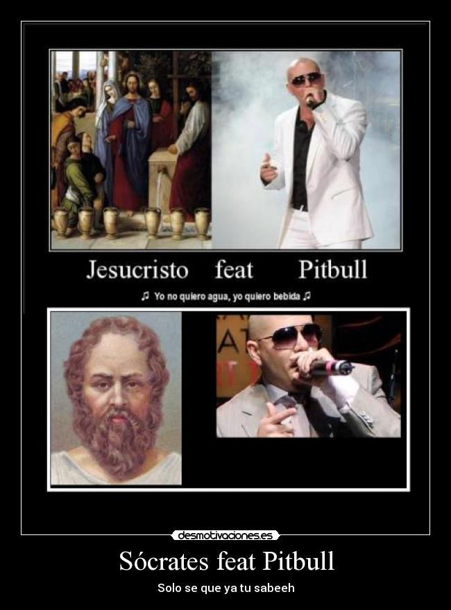 carteles socrates feat pitbull desmotivaciones