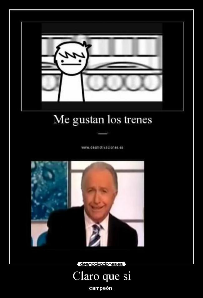 Claro que si - campeón !