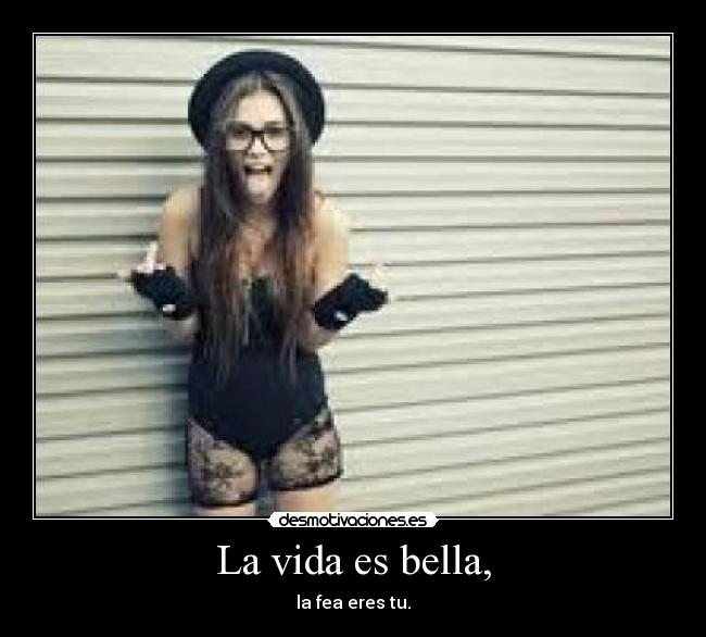 La vida es bella, - 