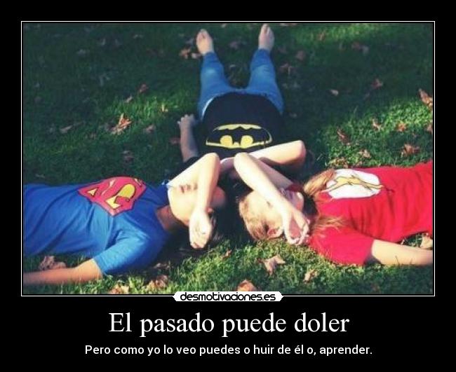 El pasado puede doler - 