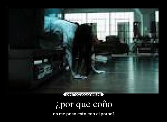 ¿por que coño - 