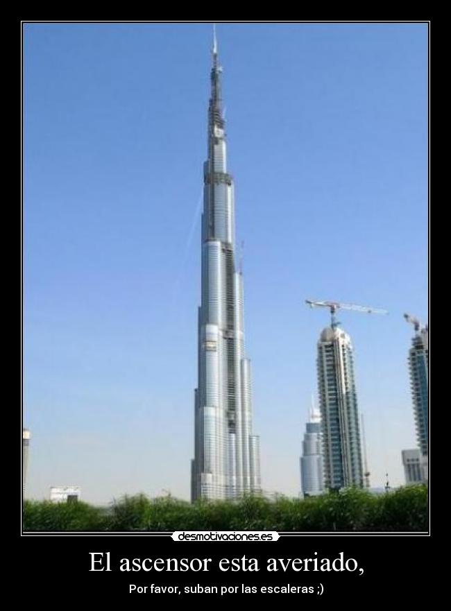 El ascensor esta averiado, -