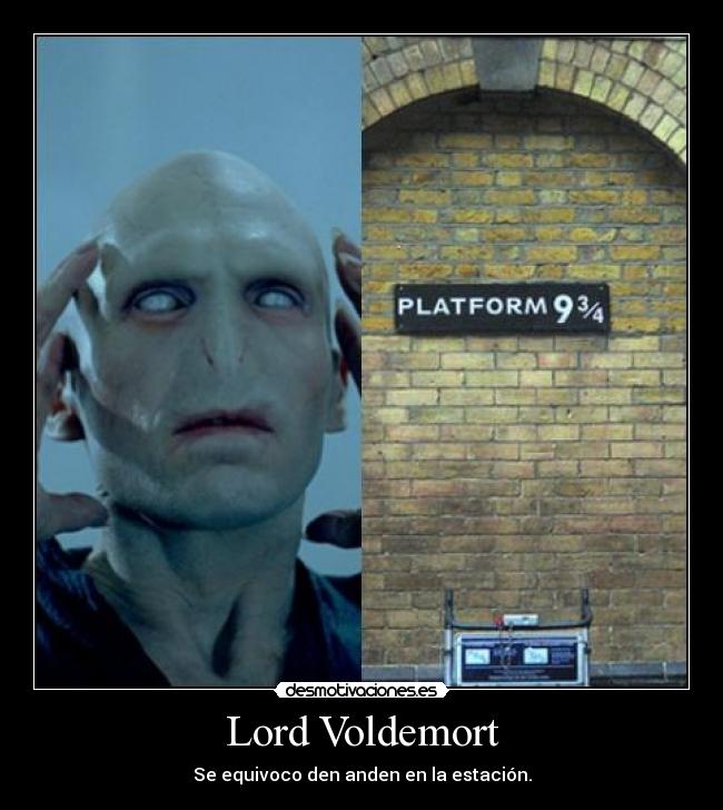 Lord Voldemort - Se equivoco den anden en la estación.