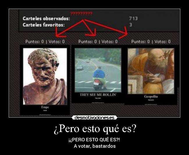 ¿Pero esto qué es? - ¡¿PERO ESTO QUÉ ES?!
A votar, bastardos