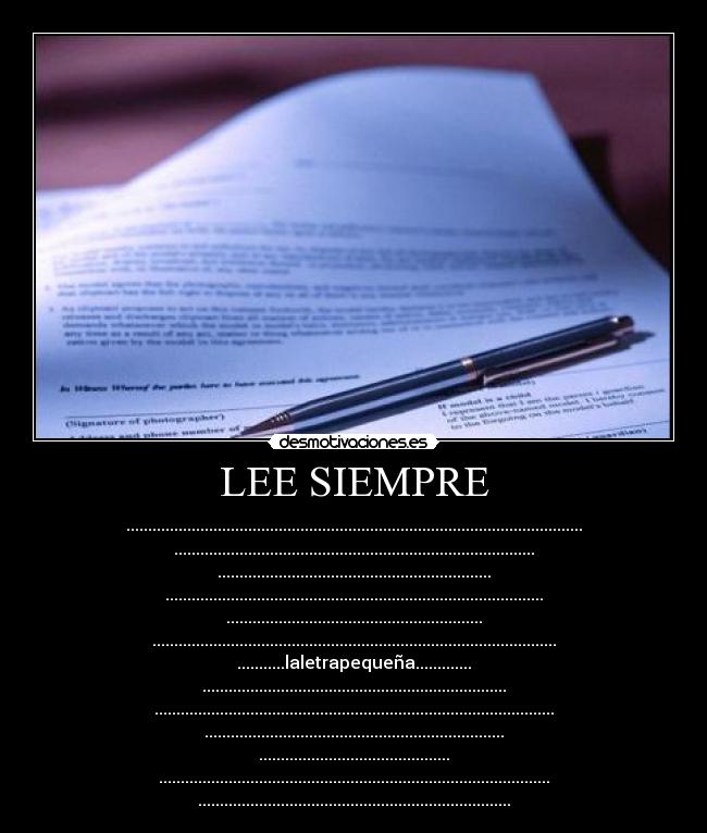 LEE SIEMPRE - .........................................................................................................
...................................................................................
...............................................................
.......................................................................................
...........................................................
.............................................................................................
...........laletrapequeña.............
......................................................................
............................................................................................
.....................................................................
............................................
..........................................................................................
........................................................................