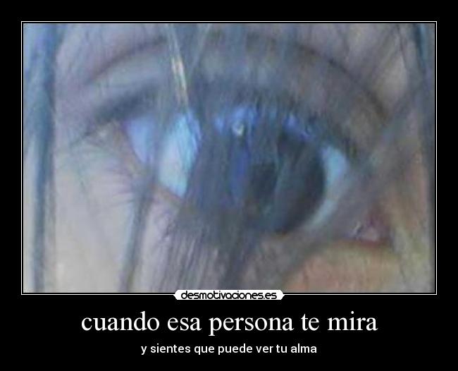 cuando esa persona te mira - 