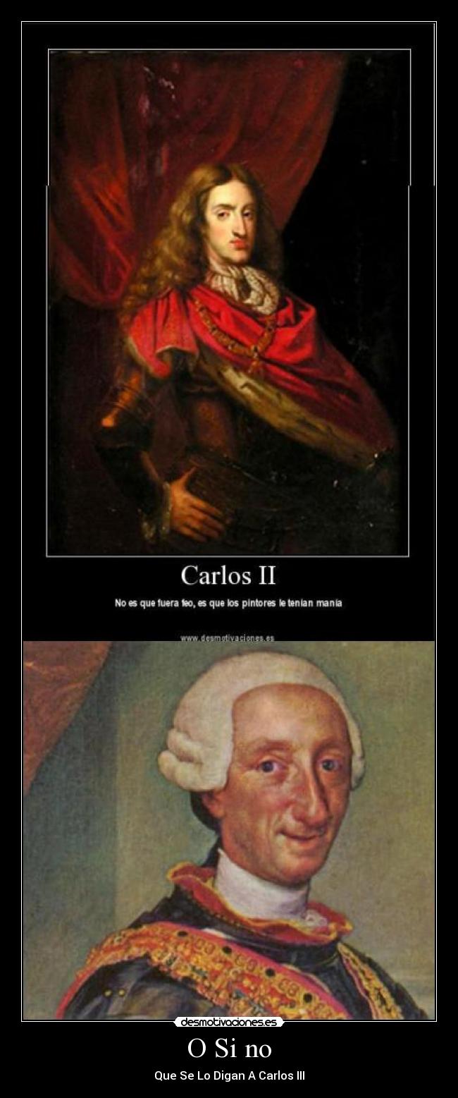 O Si no - Que Se Lo Digan A Carlos III