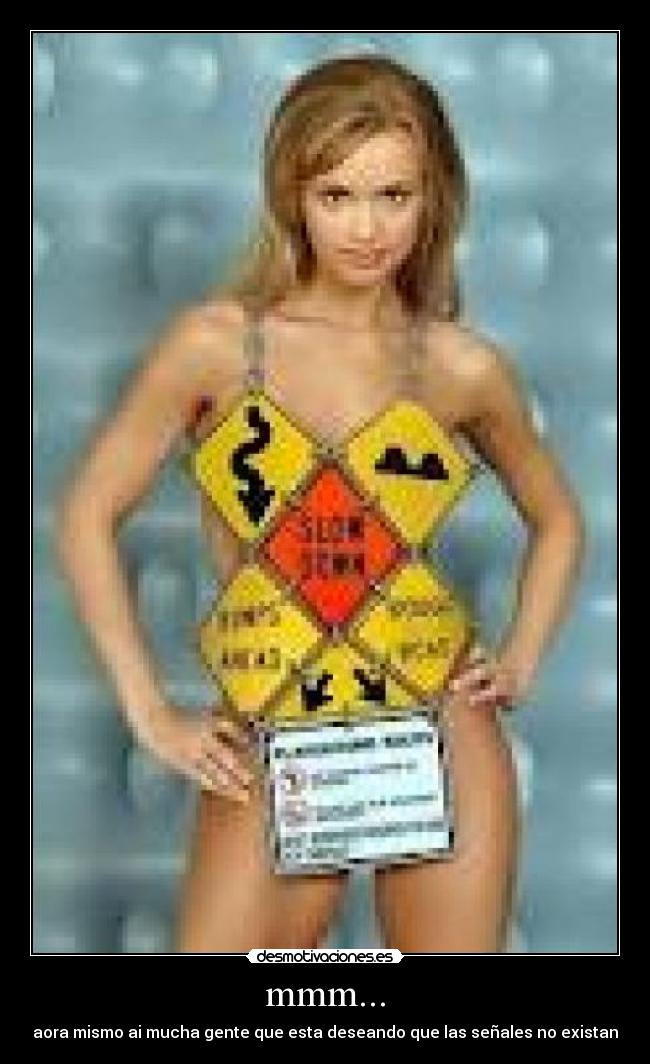 mmm... - aora mismo ai mucha gente que esta deseando que las señales no existan