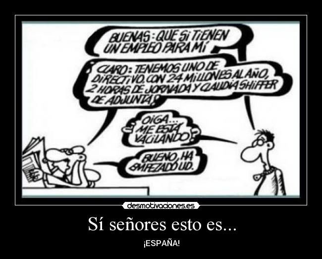 Sí señores esto es... -