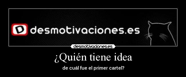 ¿Quién tiene idea - 